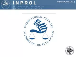 The International Network to Promote the Rule of Law (INPROL) www.inprol.org