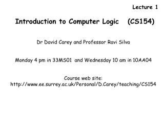 Dr David Carey and Professor Ravi Silva Monday 4 pm in 33MS01 and Wednesday 10 am in 10AA04
