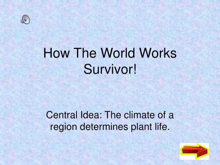 how the world works survivor