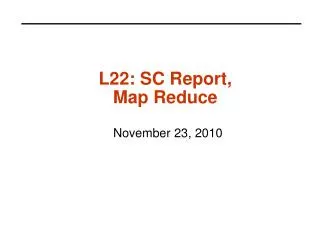 L22: SC Report, Map Reduce