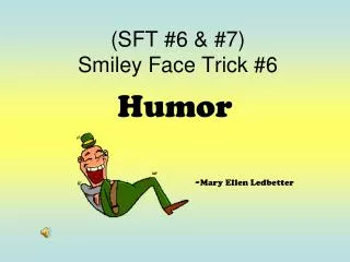 (SFT #6 &amp; #7) Smiley Face Trick #6