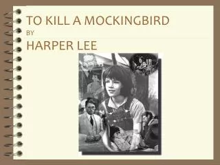 TO KILL A MOCKINGBIRD BY HARPER LEE
