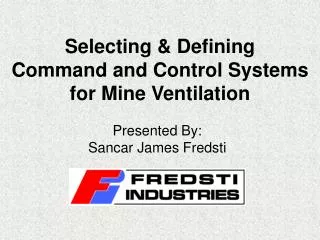 Selecting &amp; Defining Command and Control Systems for Mine Ventilation