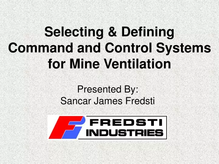 selecting defining command and control systems for mine ventilation