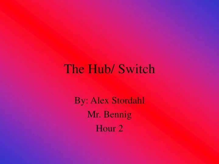 the hub switch