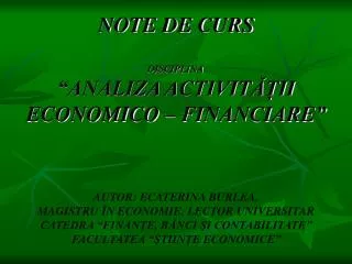 TEMA 1. FUNDAMENTE TEORETICE ALE ANALIZEI ACTIVITĂţII ECONOMICO - FINANCIARE 1. Definirea analizei activităţii economico