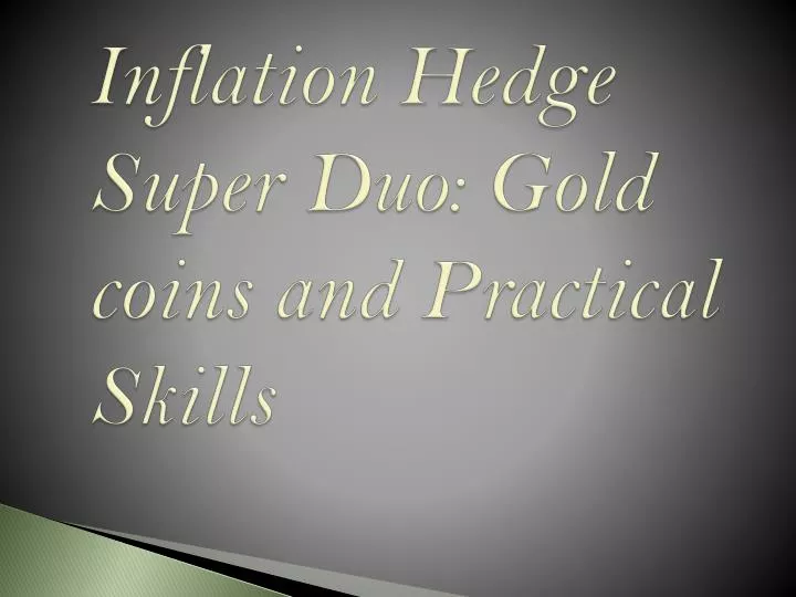 inflation hedge super duo gold coins and practical skills