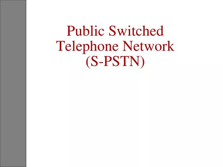 public switched telephone network s pstn