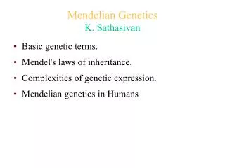 Mendelian Genetics K. Sathasivan