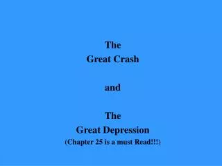 The Great Crash and The Great Depression (Chapter 25 is a must Read!!!)