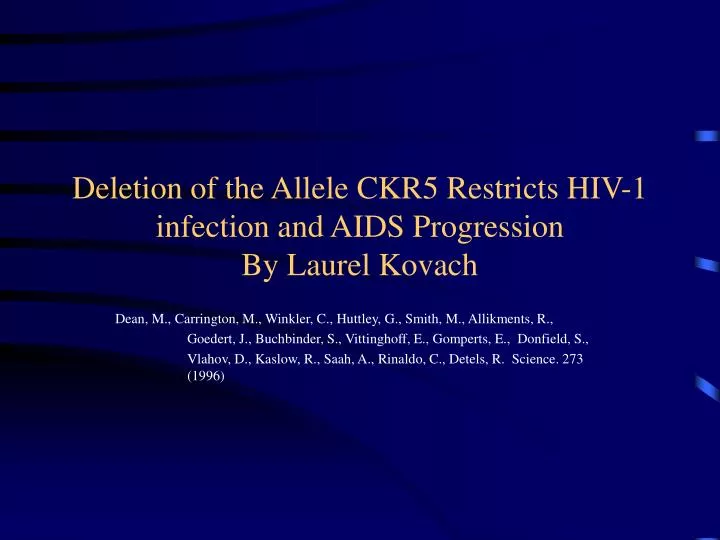 deletion of the allele ckr5 restricts hiv 1 infection and aids progression by laurel kovach