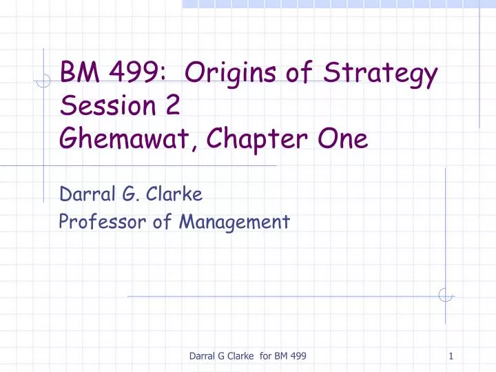 bm 499 origins of strategy session 2 ghemawat chapter one