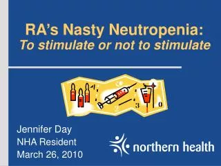 RA’s Nasty Neutropenia: To stimulate or not to stimulate