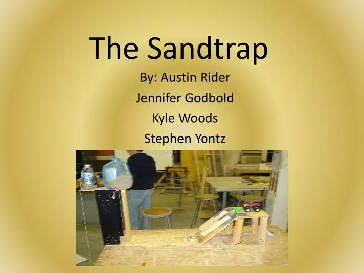 the sandtrap