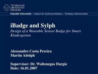 iBadge and Sylph Design of a Wearable Sensor Badge for Smart Kindergarten