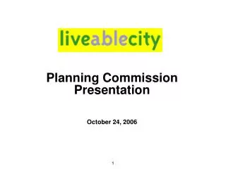 Planning Commission Presentation October 24, 2006