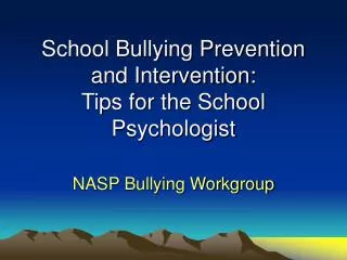 School Bullying Prevention and Intervention: Tips for the School Psychologist