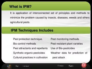 It is application of interconnected set of principles and methods to minimize the problem caused by insects, diseases, w