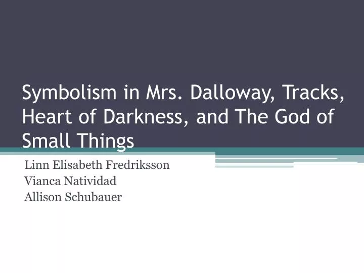 symbolism in mrs dalloway tracks heart of darkness and the god of small things
