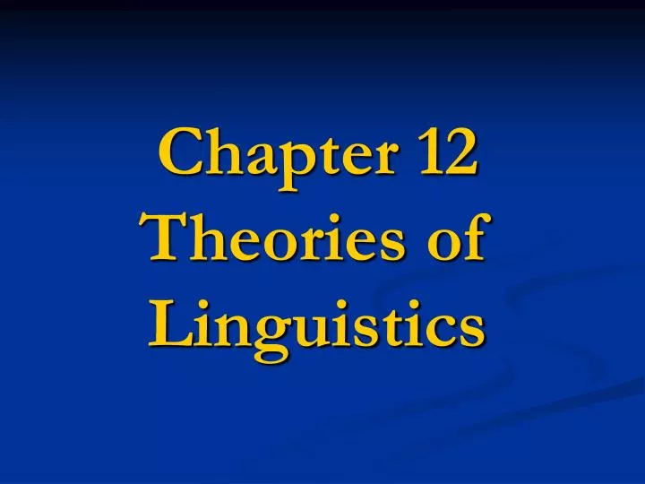 chapter 12 theories of linguistics