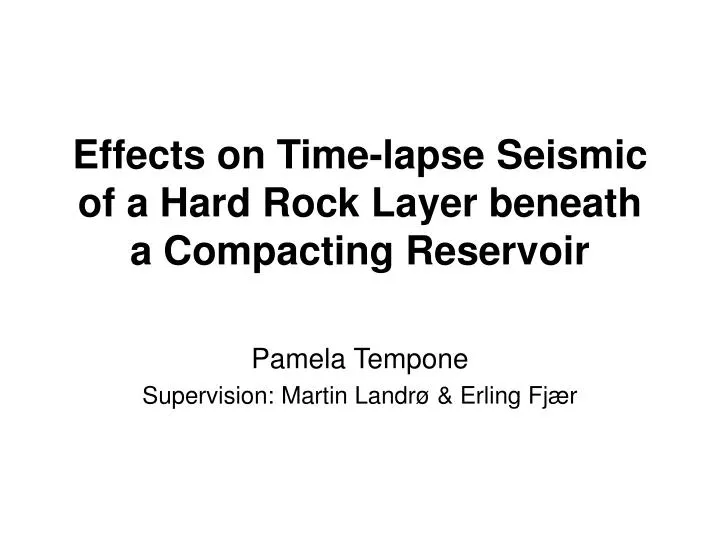 effects on time lapse seismic of a hard rock layer beneath a compacting reservoir