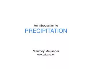 An Introduction to PRECIPITATION