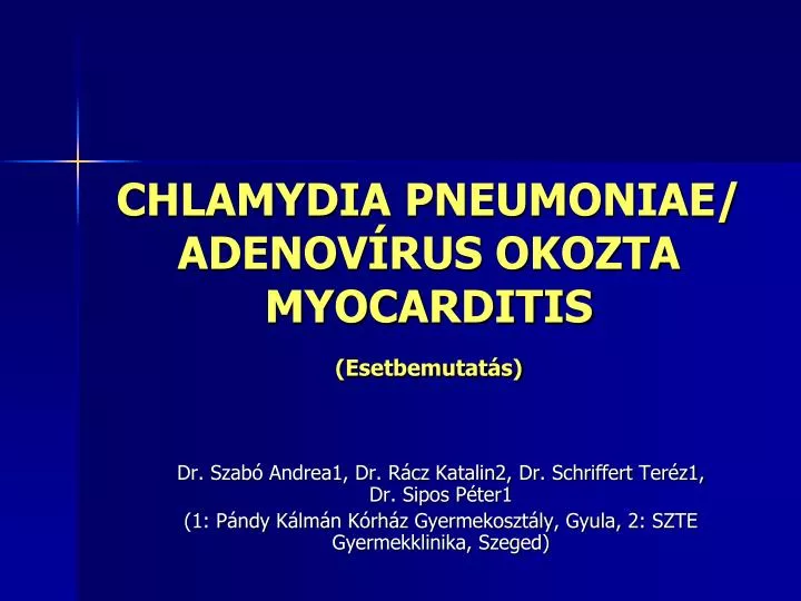 chlamydia pneumoniae adenov rus okozta myocarditis esetbemutat s