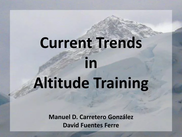 current trends in altitude training manuel d carretero gonz lez david fuentes ferre