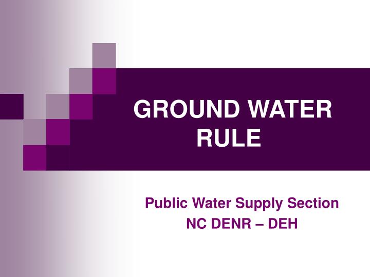 ground water rule public water supply section nc denr deh