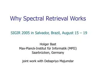 Why Spectral Retrieval Works