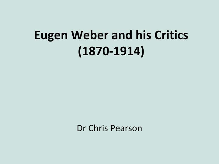 eugen weber and his critics 1870 1914