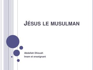 j sus le musulman