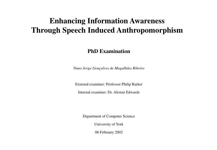enhancing information awareness through speech induced anthropomorphism