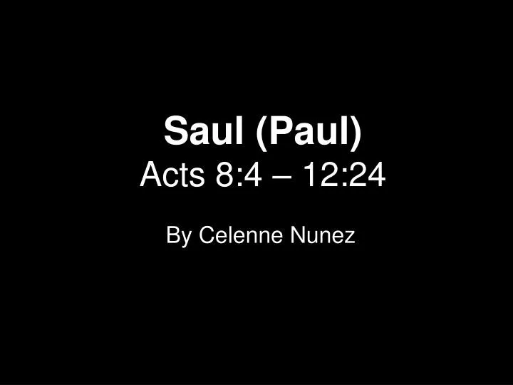 saul paul acts 8 4 12 24