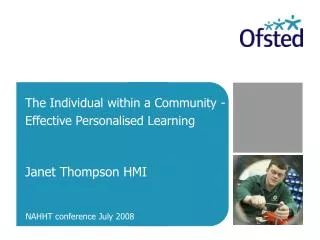 The Individual within a Community - Effective Personalised Learning Janet Thompson HMI