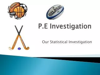 P.E Investigation