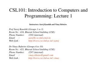 CSL101: Introduction to Computers and Programming: Lecture 1
