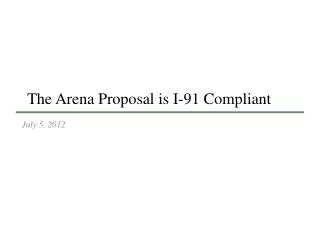 The Arena Proposal is I-91 Compliant