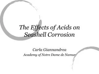 The Effects of Acids on Seashell Corrosion