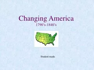 Changing America 1790’s-1840’s