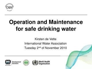 Operation and Maintenance for safe drinking water