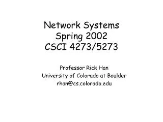 Network Systems Spring 2002 CSCI 4273/5273