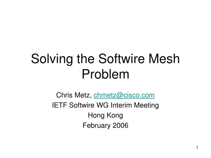 solving the softwire mesh problem
