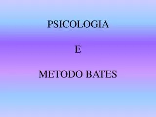 PSICOLOGIA E METODO BATES