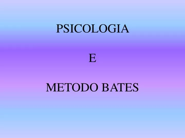 psicologia e metodo bates