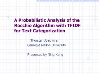 A Probabilistic Analysis of the Rocchio Algorithm with TFIDF for Text Categorization