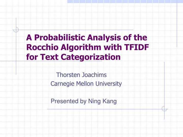 a probabilistic analysis of the rocchio algorithm with tfidf for text categorization