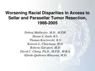 Worsening Racial Disparities in Access to Sellar and Parasellar Tumor Resection, 1988-2005