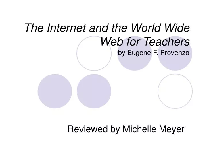 the internet and the world wide web for teachers by eugene f provenzo