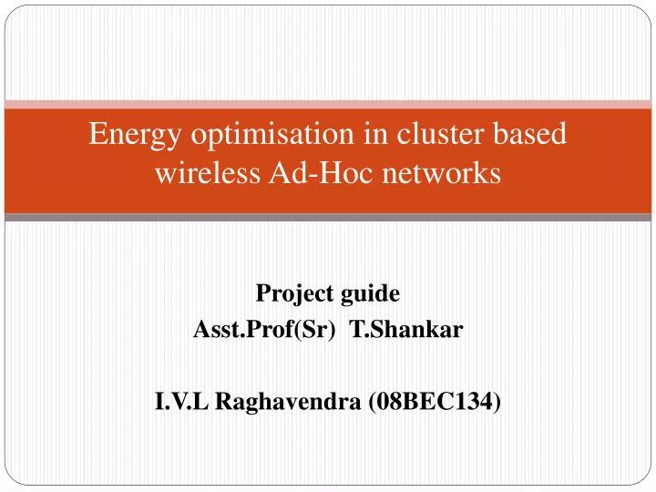 energy optimisation in cluster based wireless ad hoc networks